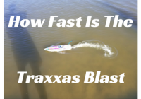 How Fast IsThe Traxxas Blast